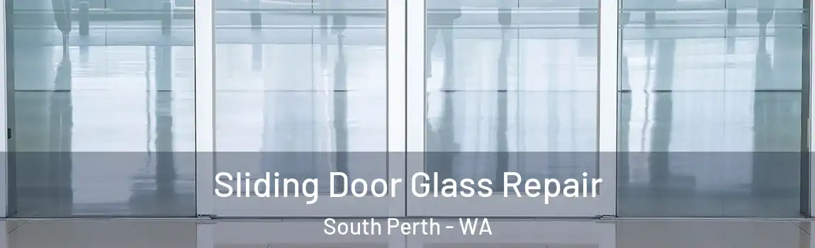 Sliding Door Glass Repair South Perth - WA