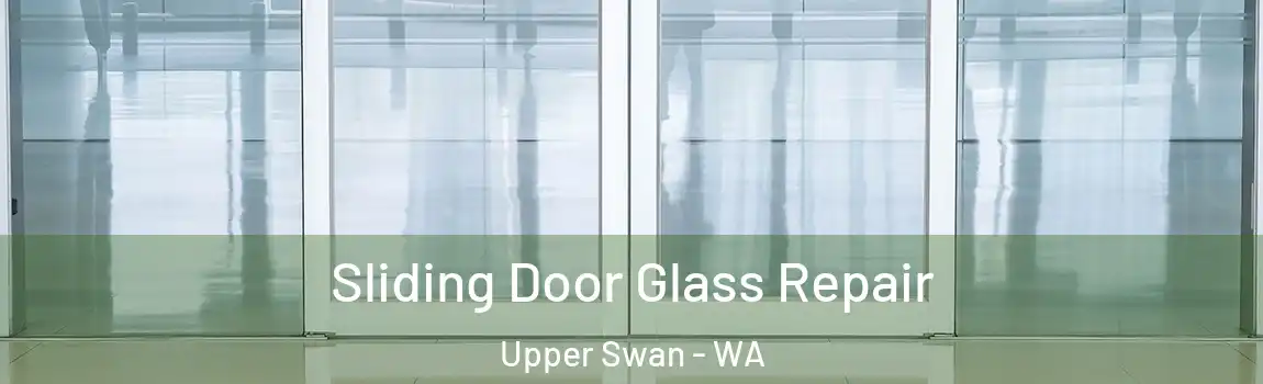 Sliding Door Glass Repair Upper Swan - WA