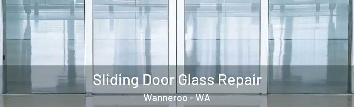 Sliding Door Glass Repair Wanneroo - WA
