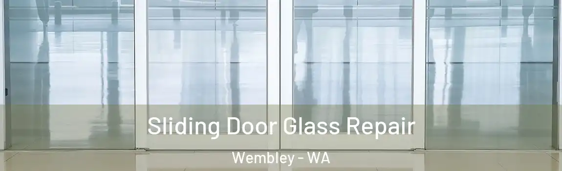 Sliding Door Glass Repair Wembley - WA
