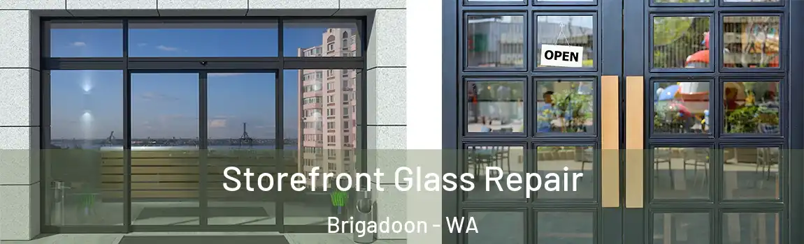 Storefront Glass Repair Brigadoon - WA