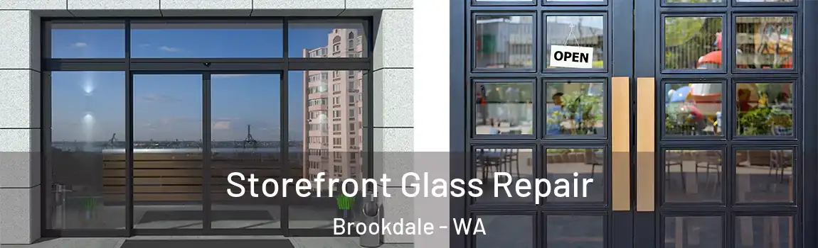 Storefront Glass Repair Brookdale - WA