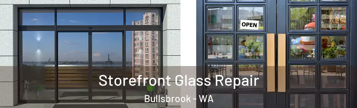Storefront Glass Repair Bullsbrook - WA
