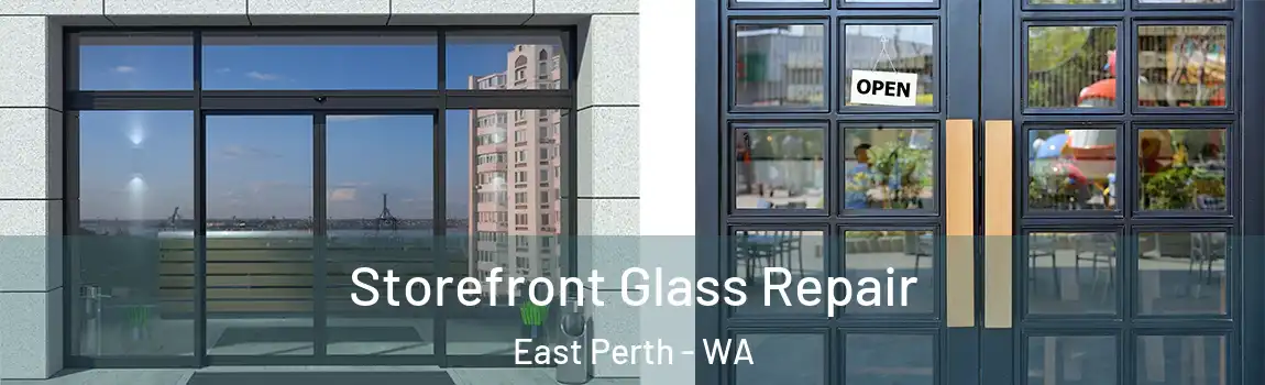 Storefront Glass Repair East Perth - WA