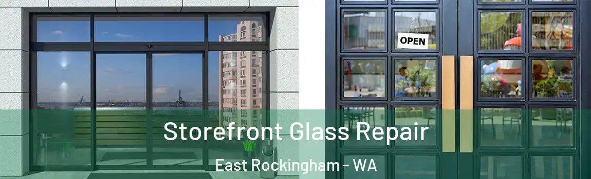 Storefront Glass Repair East Rockingham - WA