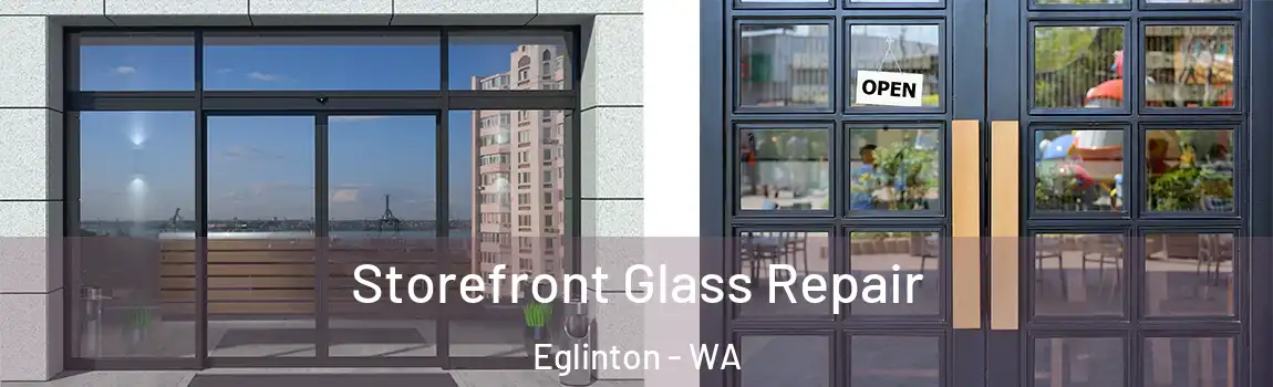 Storefront Glass Repair Eglinton - WA