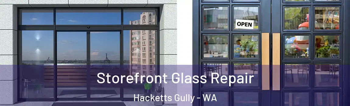 Storefront Glass Repair Hacketts Gully - WA