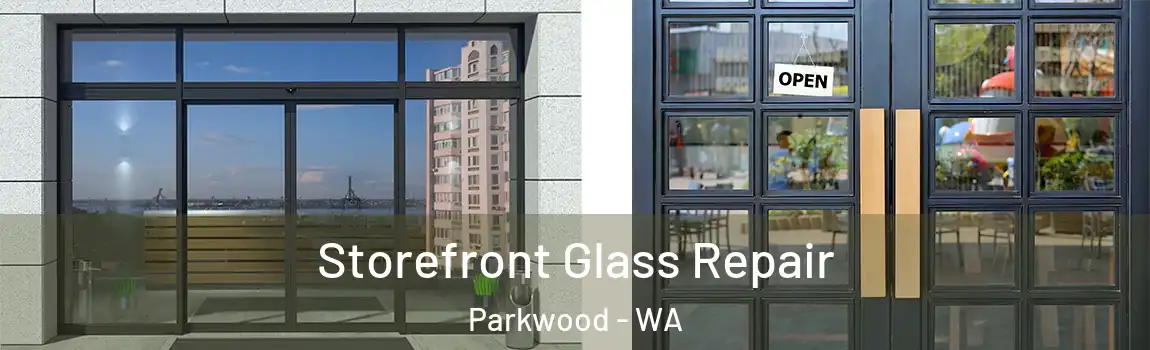 Storefront Glass Repair Parkwood - WA