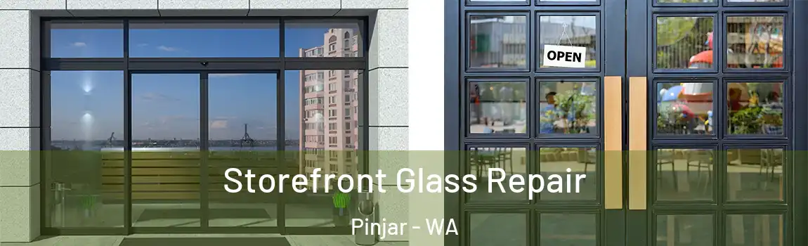 Storefront Glass Repair Pinjar - WA