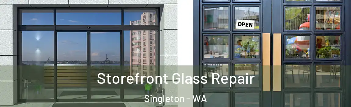 Storefront Glass Repair Singleton - WA