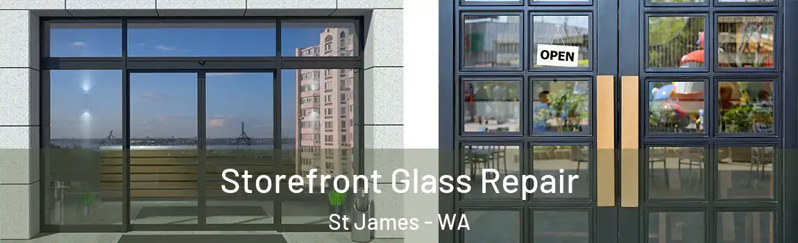 Storefront Glass Repair St James - WA
