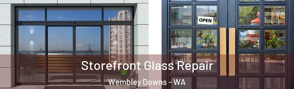 Storefront Glass Repair Wembley Downs - WA