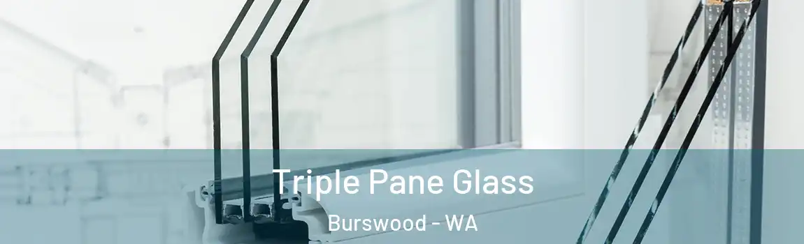 Triple Pane Glass Burswood - WA