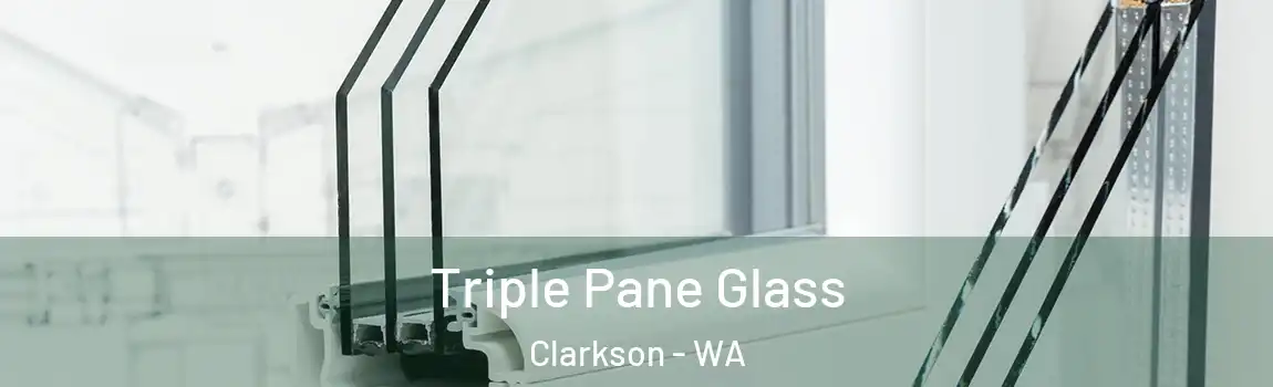 Triple Pane Glass Clarkson - WA