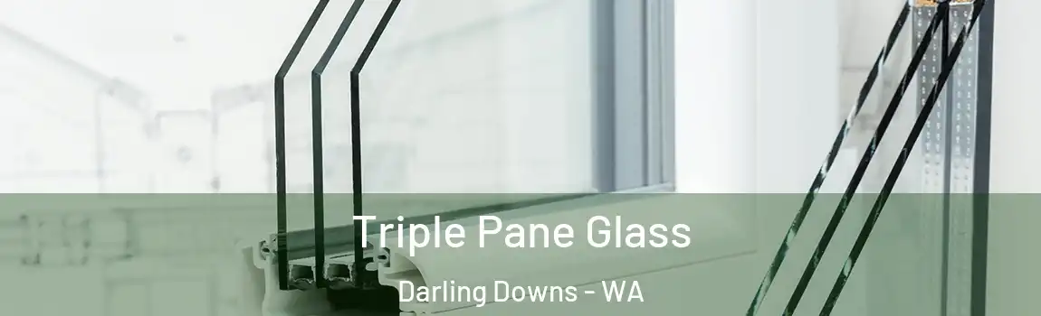 Triple Pane Glass Darling Downs - WA