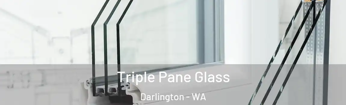 Triple Pane Glass Darlington - WA