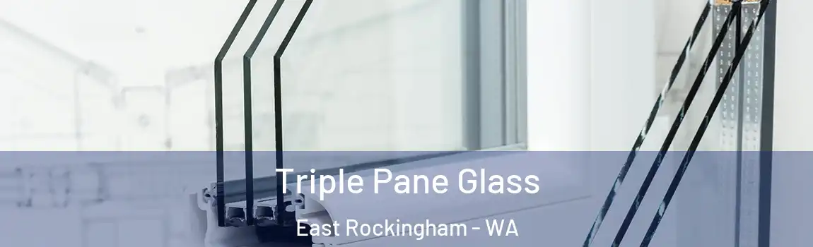 Triple Pane Glass East Rockingham - WA