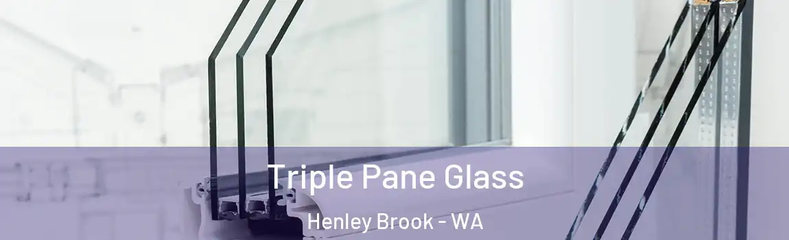 Triple Pane Glass Henley Brook - WA