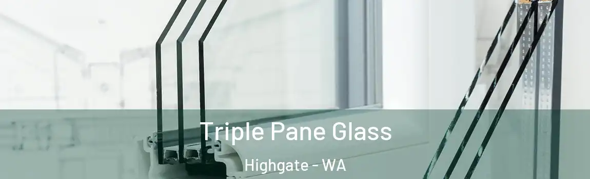Triple Pane Glass Highgate - WA