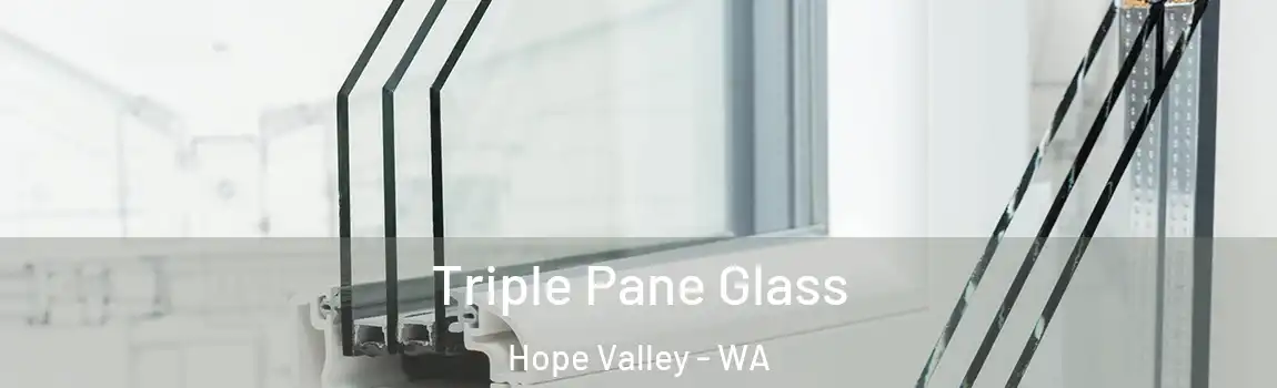 Triple Pane Glass Hope Valley - WA