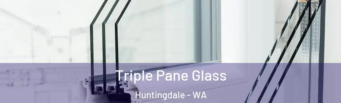 Triple Pane Glass Huntingdale - WA