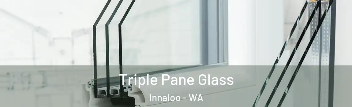 Triple Pane Glass Innaloo - WA