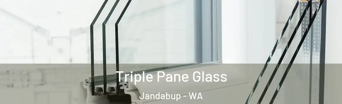 Triple Pane Glass Jandabup - WA
