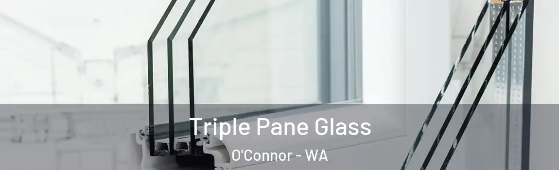 Triple Pane Glass O'Connor - WA