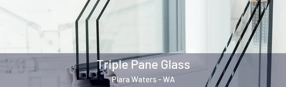 Triple Pane Glass Piara Waters - WA