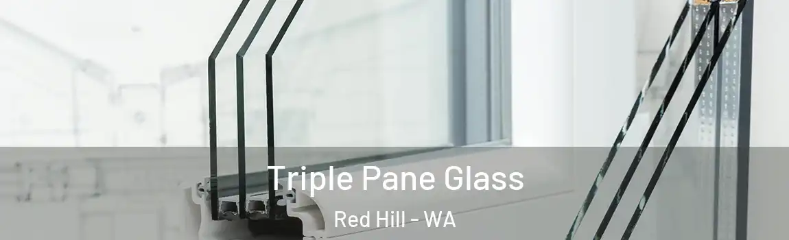 Triple Pane Glass Red Hill - WA
