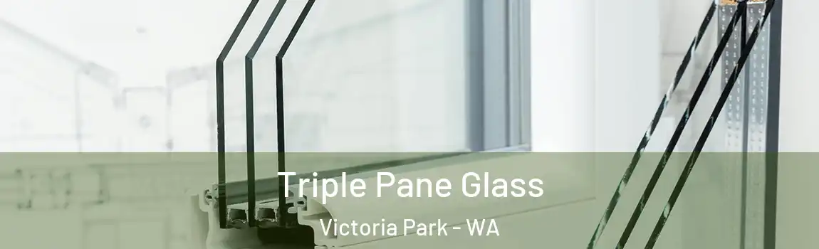 Triple Pane Glass Victoria Park - WA
