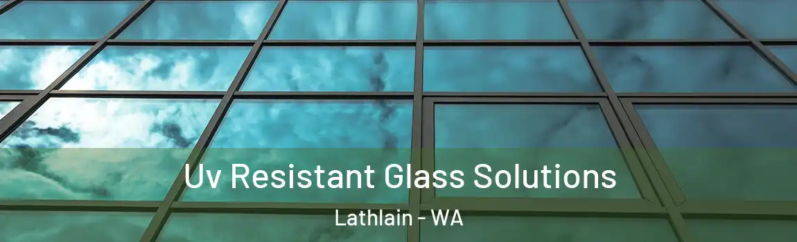 Uv Resistant Glass Solutions Lathlain - WA