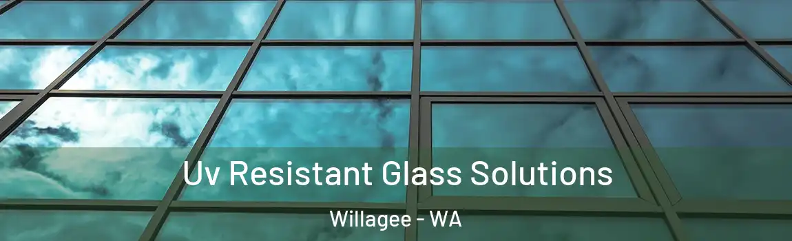 Uv Resistant Glass Solutions Willagee - WA