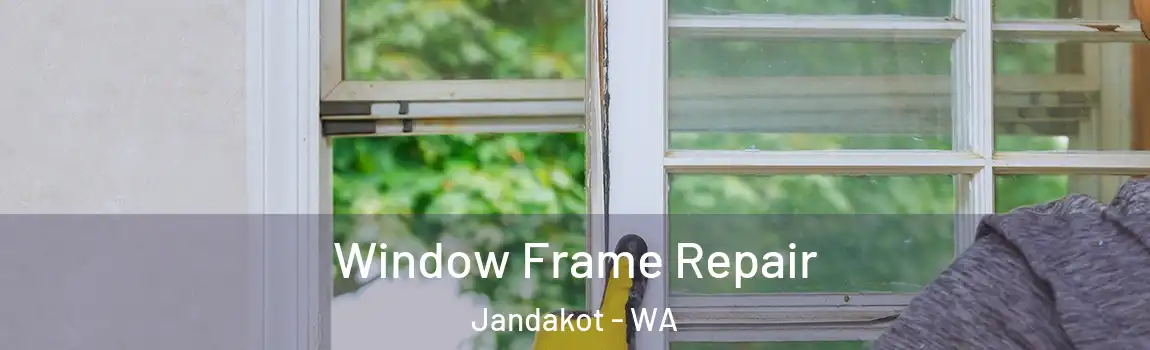 Window Frame Repair Jandakot - WA