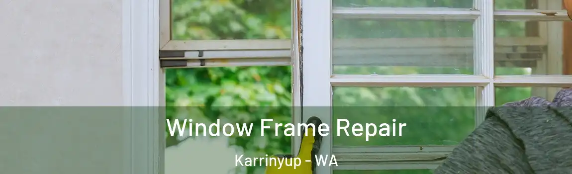 Window Frame Repair Karrinyup - WA