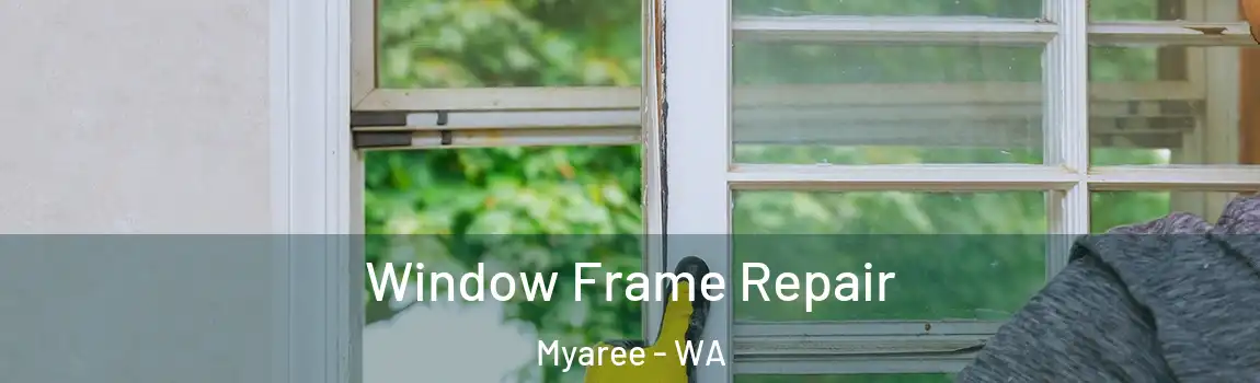 Window Frame Repair Myaree - WA