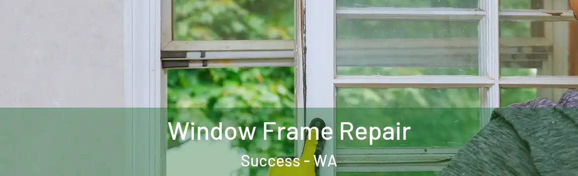 Window Frame Repair Success - WA