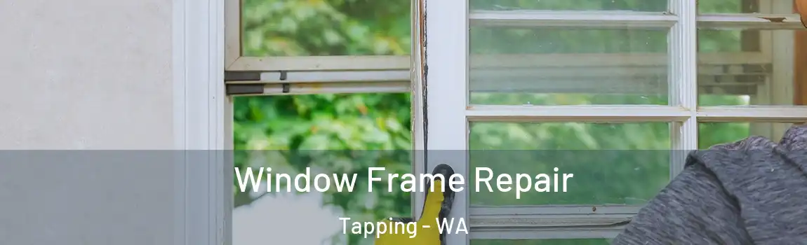 Window Frame Repair Tapping - WA
