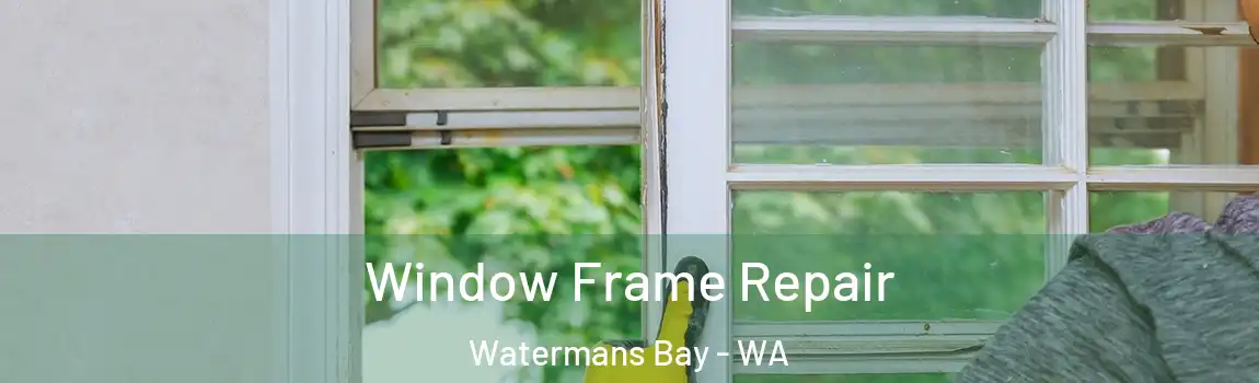 Window Frame Repair Watermans Bay - WA