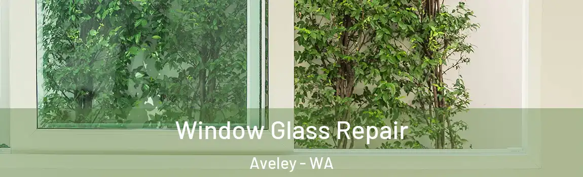 Window Glass Repair Aveley - WA