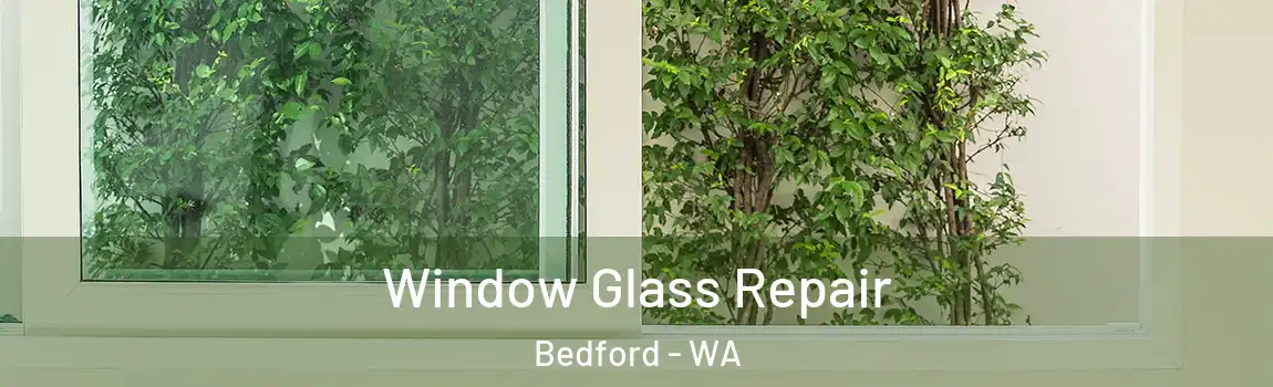 Window Glass Repair Bedford - WA