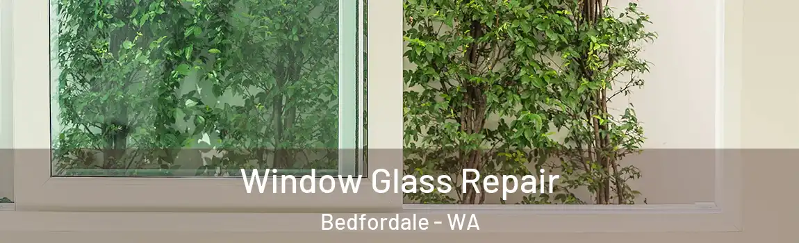 Window Glass Repair Bedfordale - WA