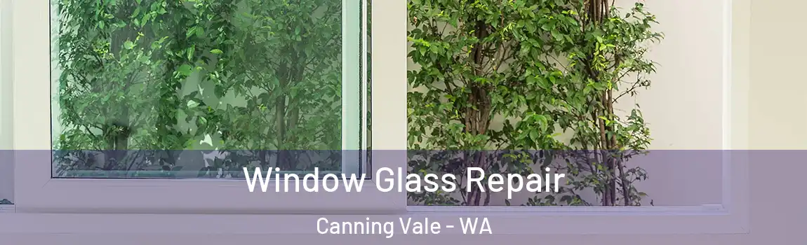 Window Glass Repair Canning Vale - WA