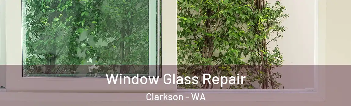 Window Glass Repair Clarkson - WA