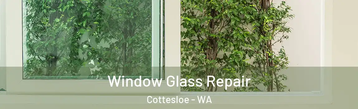 Window Glass Repair Cottesloe - WA