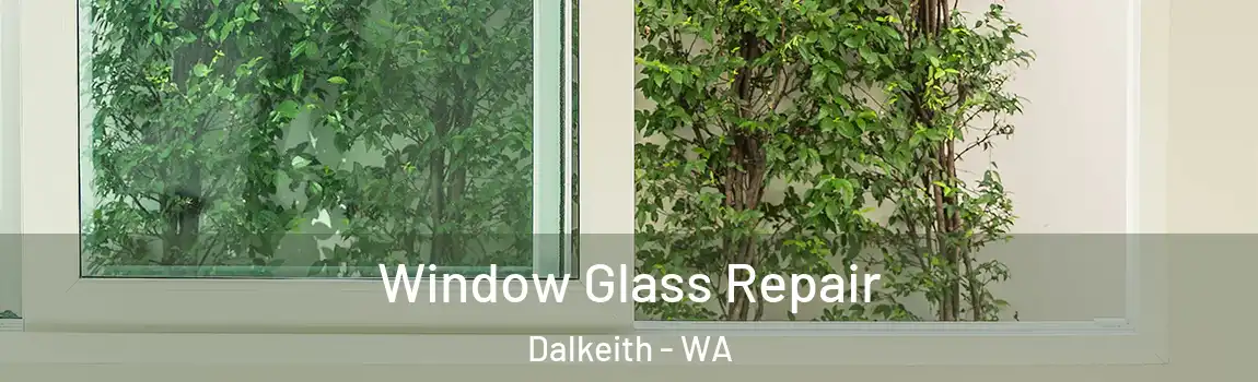 Window Glass Repair Dalkeith - WA