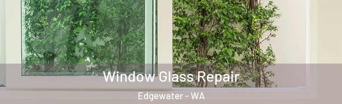 Window Glass Repair Edgewater - WA