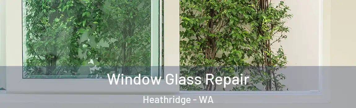 Window Glass Repair Heathridge - WA