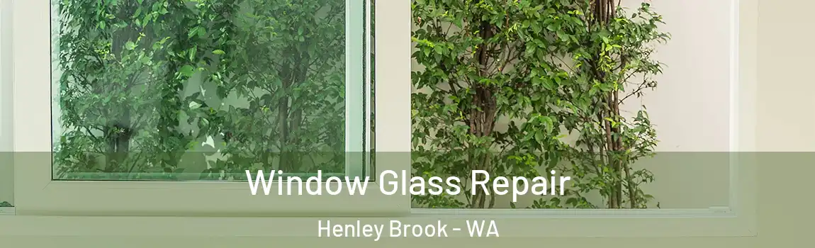 Window Glass Repair Henley Brook - WA