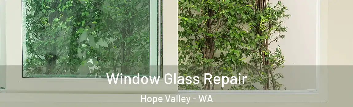 Window Glass Repair Hope Valley - WA